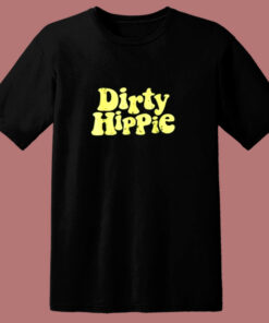 Dirty Hippie For Hippies Graphic 80s T Shirt Dirty Hippie For Hippies Graphic 80s T Shirt