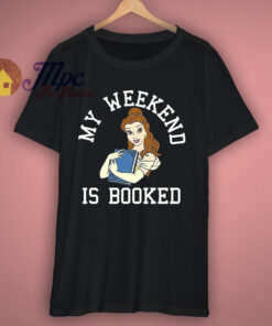 Disney Beauty and The Beas Weekend Booked T-Shirt Disney Beauty and The Beas Weekend Booked T-Shirt
