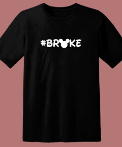 Disney Broke 80s T Shirt Disney Broke 80s T Shirt