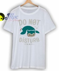 Do Not Disturb T Shirt