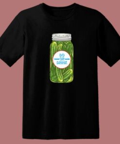 Do or Drink Pickles T Shirt Style