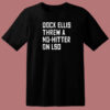 Dock Ellis Threw A No Hitter On Lsd T Shirt Style