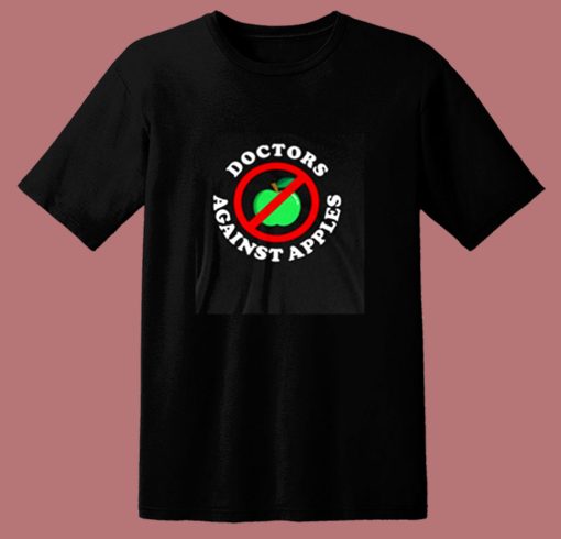 Doctors Against Apples Funny 80s T Shirt
