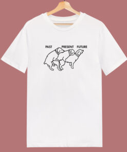 Dog Past Present Future T Shirt Style Dog Past Present Future T Shirt Style