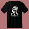 Don’t Fck With My Freedom T Shirt Style