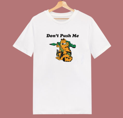 Don’t Push Me Garfield T Shirt Style