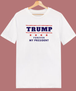 Donald Trump Forever My President 80s T Shirt Style Donald Trump Forever My President 80s T Shirt Style