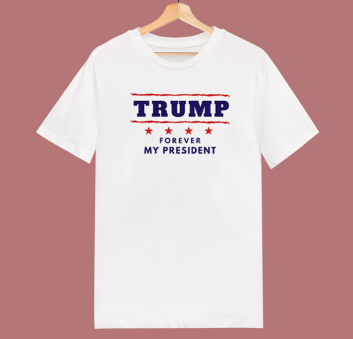 Donald Trump Forever My President 80s T Shirt Style