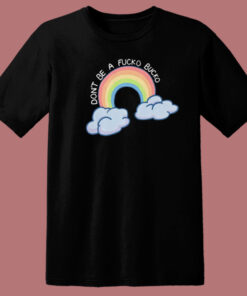 Dont Be A Fucko Bucko T Shirt Style Dont Be A Fucko Bucko T Shirt Style