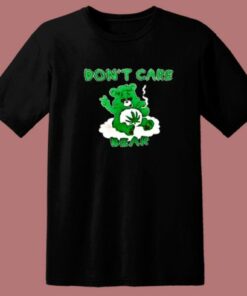 Dont Care Bear Marijuana T Shirt Style