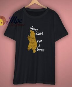 Dont Care Im A Bear Shirt 3