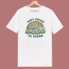 Dont Forget To Dream T Shirt Style