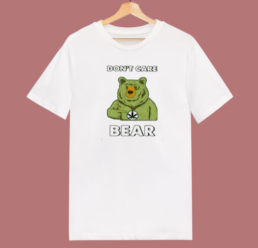 Dont care Bear Weed 80s T Shirt