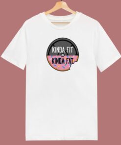 Donut Weight Kinda Fit Kinda Fat T Shirt Style