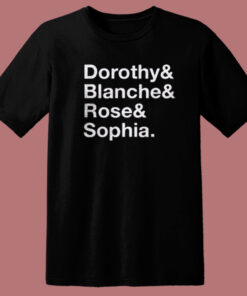 Dorothy Blanche Rose And Sophia T Shirt Style Dorothy Blanche Rose And Sophia T Shirt Style