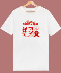 Drake And Bake Christmas Cookies Baking 80s T Shirt