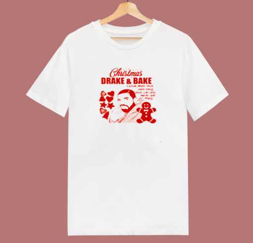 Drake And Bake Christmas Cookies Baking 80s T Shirt