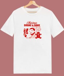 Drake And Bake Christmas Cookies Baking 80s T Shirt