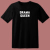 Drama Queen 80s T Shirt