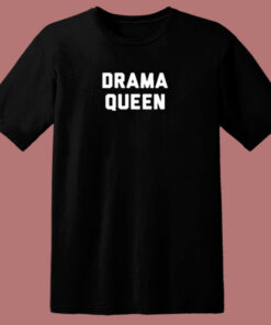 Drama Queen 80s T Shirt Drama Queen 80s T Shirt