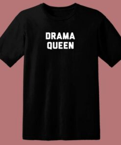 Drama Queen 80s T Shirt