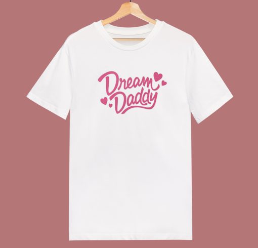 Dream Daddy Funny T Shirt Style