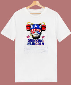 Drinking Like Lincoln 4th Of July 80s T Shirt Drinking Like Lincoln 4th Of July 80s T Shirt