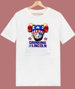 Drinking Like Lincoln 4th Of July 80s T Shirt