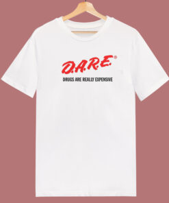 Drugs Are Really Expensive T Shirt Style Drugs Are Really Expensive T Shirt Style