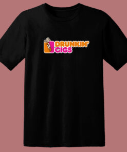 Drunkin’ Cigs Parody T Shirt Style Drunkin’ Cigs Parody T Shirt Style