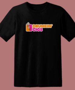 Drunkin’ Cigs Parody T Shirt Style