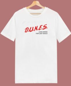 Dunes Love For Lost Souls T Shirt Style