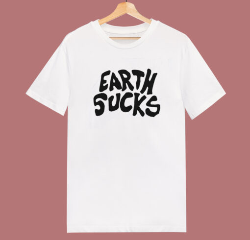 Earth Sucks T Shirt Style