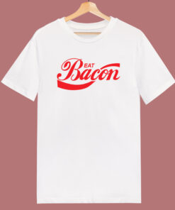 Eat Bacon Parody T Shirt Style Eat Bacon Parody T Shirt Style