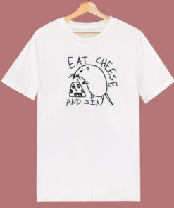 Eat Cheese And Sin T Shirt Style On Sale Eat Cheese And Sin T Shirt Style On Sale