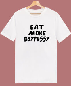 Eat More Boypussy T Shirt Style Eat More Boypussy T Shirt Style