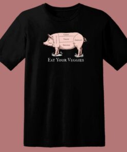 Eat Your Veggies Pork T Shirt Style