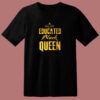 Educated Black Queen 80s T Shirt