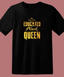 Educated Black Queen 80s T Shirt