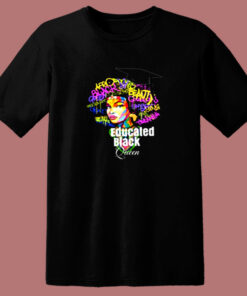 Educated Black Queen Melanin 80s T Shirt Educated Black Queen Melanin 80s T Shirt