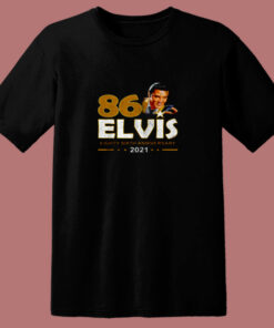 Eighty Sixth Anniversary Elvis 2021 80s T Shirt Eighty Sixth Anniversary Elvis 2021 80s T Shirt