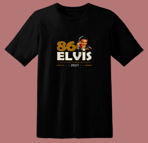 Eighty Sixth Anniversary Elvis 2021 80s T Shirt