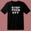 Eiigy Pocr Off T Shirt Style