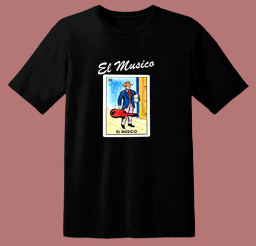 El Musico Loteria Mexican Bingo 80s T Shirt