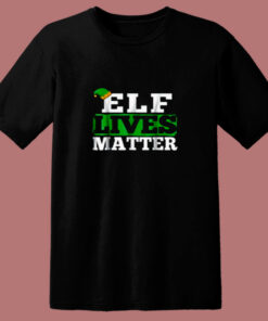 Elf Lives Matter Funny Christmas 80s T Shirt Elf Lives Matter Funny Christmas 80s T Shirt