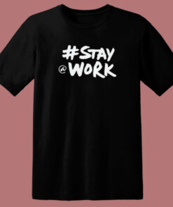 Elon Musk Stay Work 80s T Shirt Style Elon Musk Stay Work 80s T Shirt Style