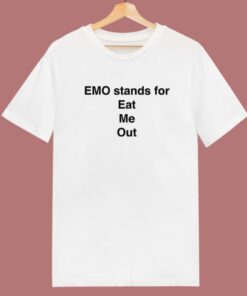 Emo Stands For Eat Me Out T Shirt Style
