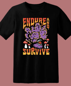 Endure And Survive Graphic T Shirt Style Endure And Survive Graphic T Shirt Style