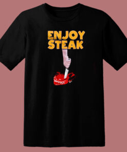 Enjoy Steak Funny T Shirt Style Enjoy Steak Funny T Shirt Style