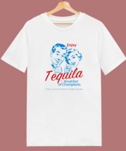 Enjoy Tequila The Breakfast T Shirt Style
